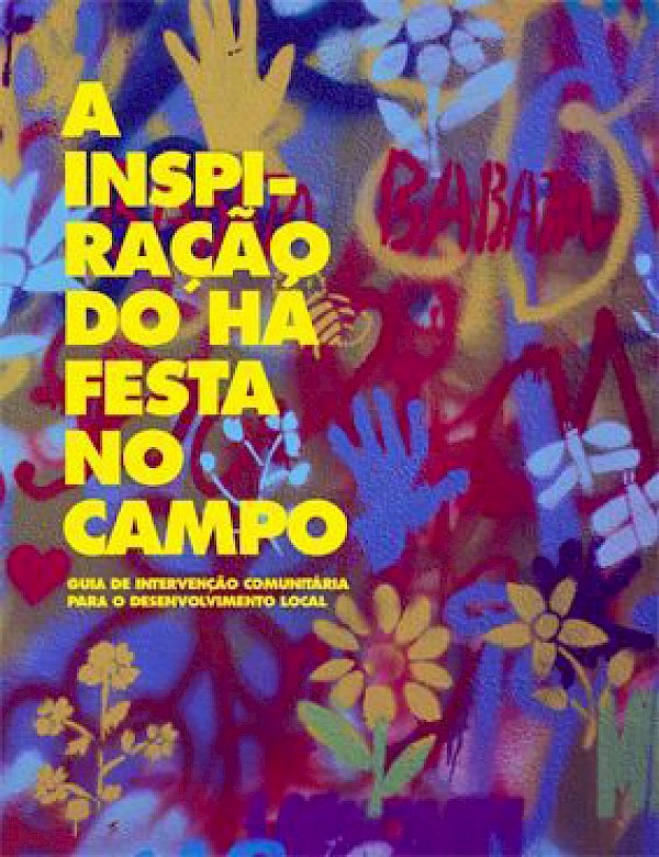 A Inspiração do Há Festa no Campo - Guia de Intervenção Comunitária para o Desenvolvimento Local