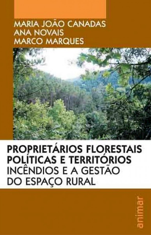 Proprietários Florestais, Políticas e Territórios - Incêndios e a gestão do espaço rural