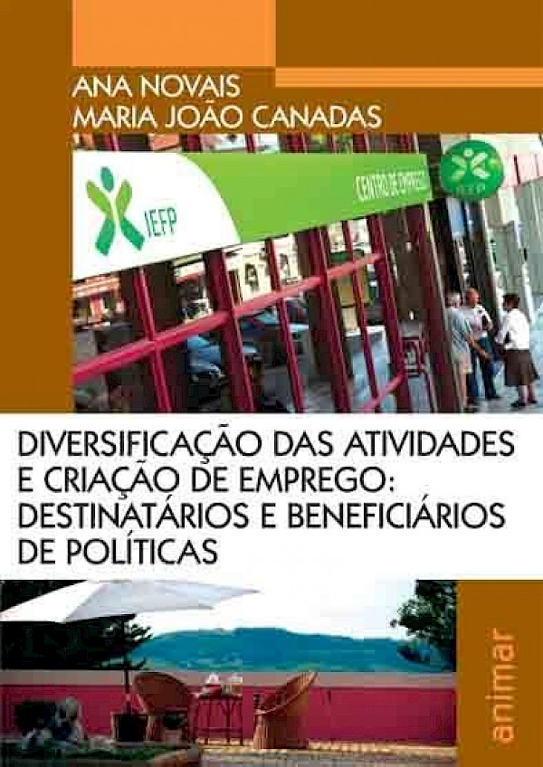 Diversificação das Atividades e Criação de Emprego: destinatários e beneficiários de políticas