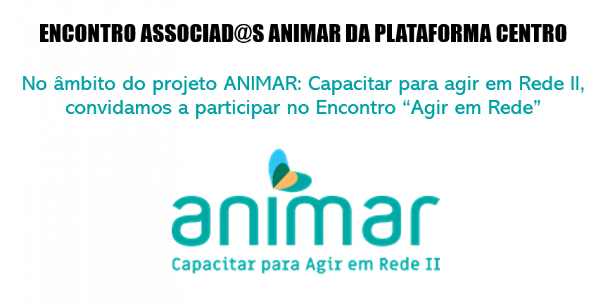 Encontro de entidades associadas da rede Animar da região Centro