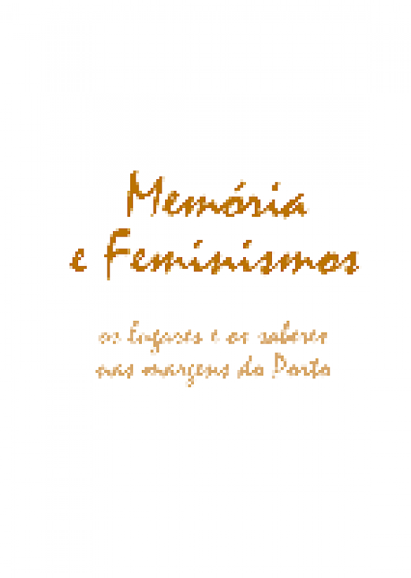 Memória e Feminismos: os lugares e os saberes, nas margens do Porto