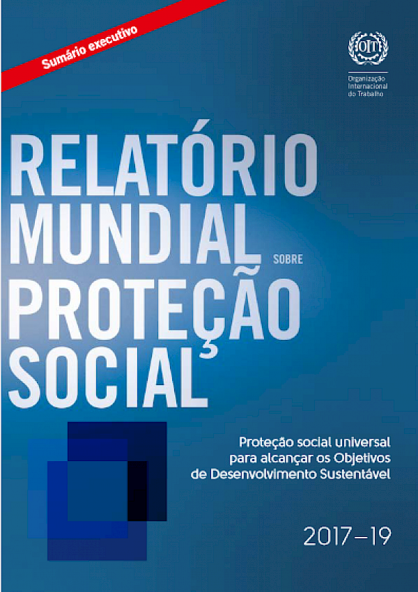 Relatório Mundial sobre Proteção Social 2017-19 - Proteção social universal para alcançar os Objetivos de Desenvolvimento Sustentável