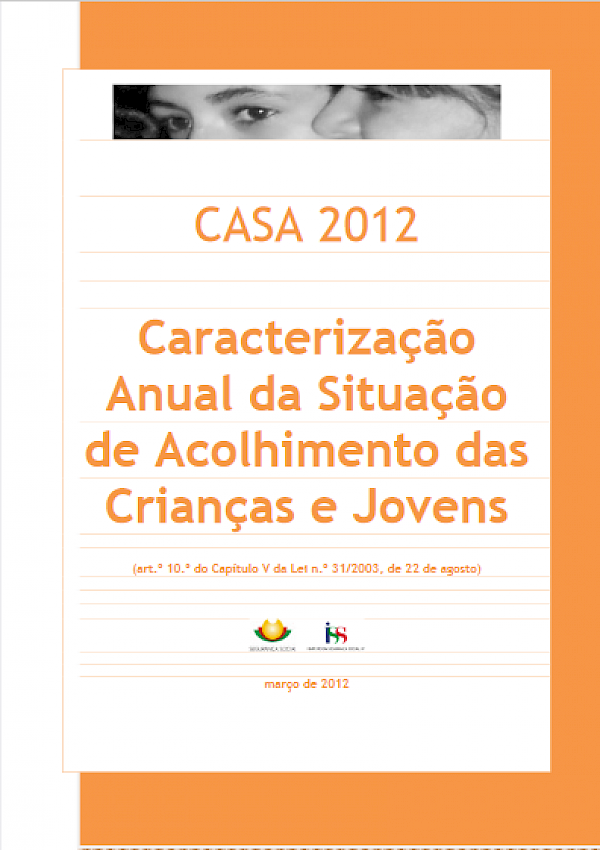 CASA 2012 - Relatório de Caracterização Anual da Situação de Acolhimento das Crianças e Jovens
