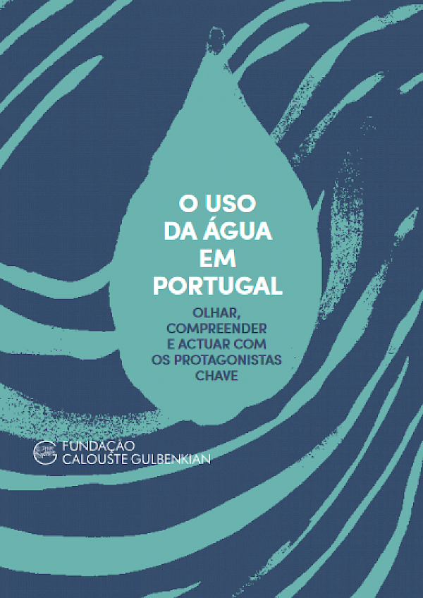 O uso da água em Portugal - olhar, compreender e actuar com os protagonistas chave