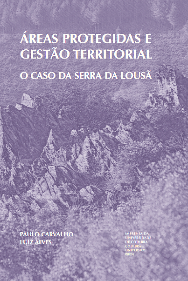 Áreas protegidas e gestão territorial - o caso da serra da Lousã