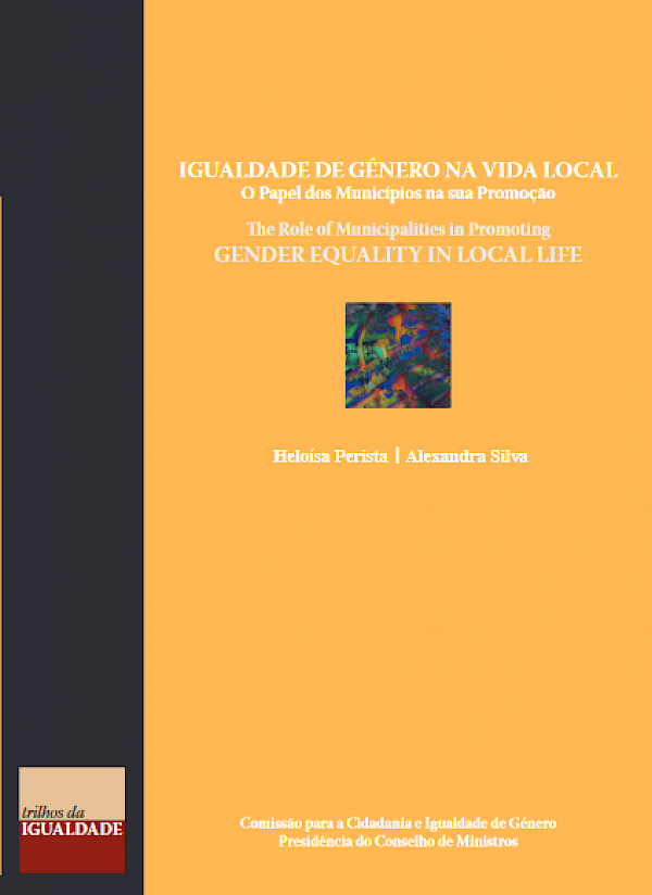 Igualdade de Género na Vida Local - O papel dos municípios na sua promoção / The role of Municipalities in promoting - Gender Equality in Local Life