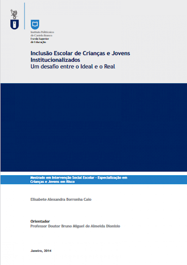 Inclusão Escolar de Crianças e Jovens Institucionalizados - Um desafio entre o Ideal e o Real