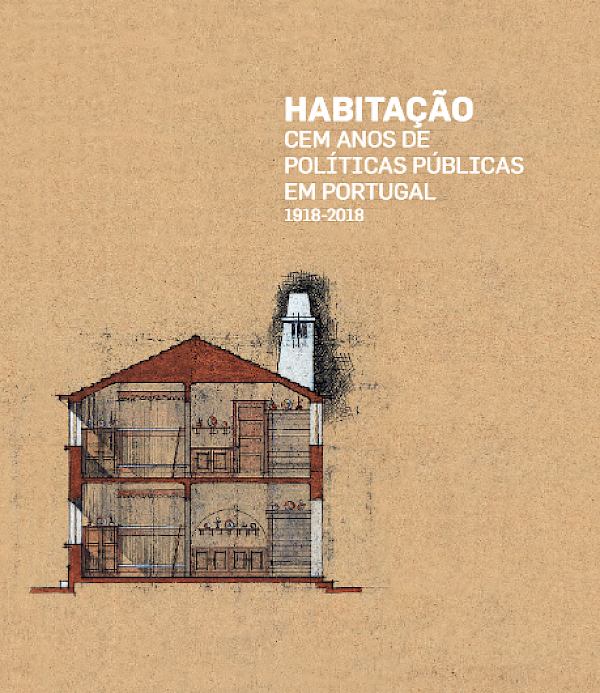 Habitação - cem anos de políticas pública em Portugal, 1918-2018