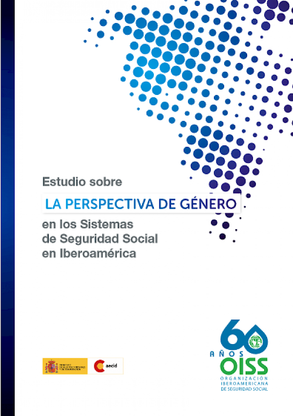 Estudio sobre la perspectiva de género en los Sistemas de Seguridad Social en Iberoamérica