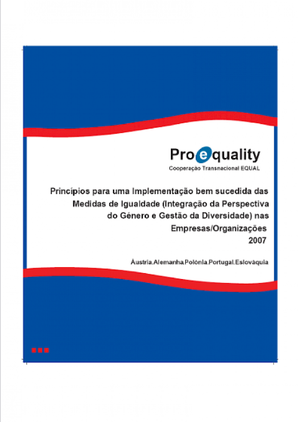 Princípios para uma Implementação bem sucedida das Medidas de Igualdade (Integração da Perspectiva de Género e Gestão da Diversidade) nas Empresas/Organizações
