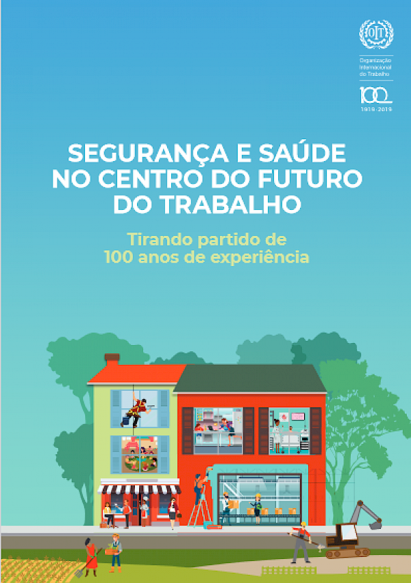 Segurança e Saúde no centro do futuro do trabalho - tirando partido de 100 anos de experiência