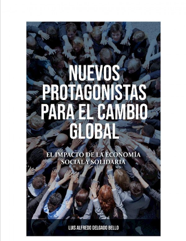 Nuevos protagonistas para el cambio global - El impacto de la economía social y solidaria