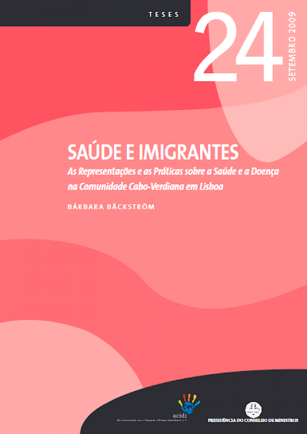 Saúde e imigrantes: As Representações e as Práticas sobre a Saúde e a Doença na Comunidade Cabo-Verdiana em Lisboa