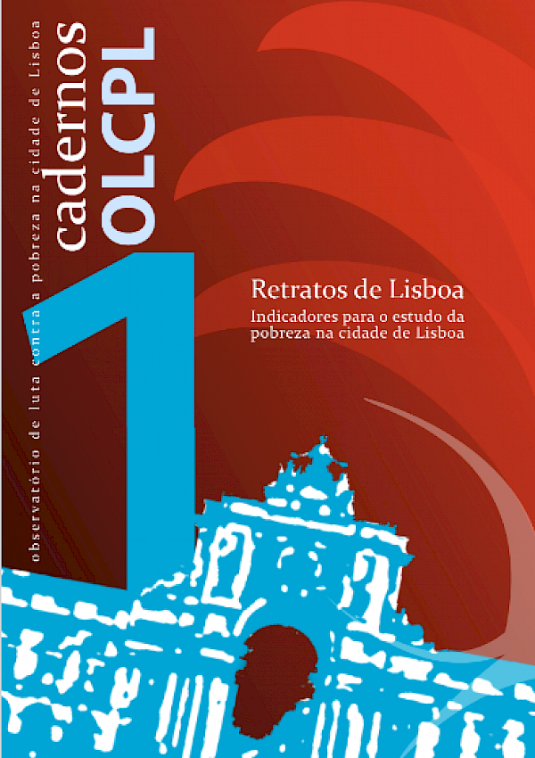 Retratos de Lisboa: indicadores para o estudo da pobreza e exclusão social