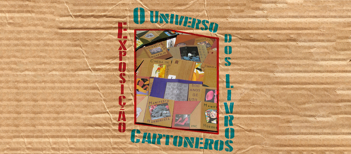 1ª edição | Exposição Universo Cartonero na Lousã | 6 a 29 de abril de 2022