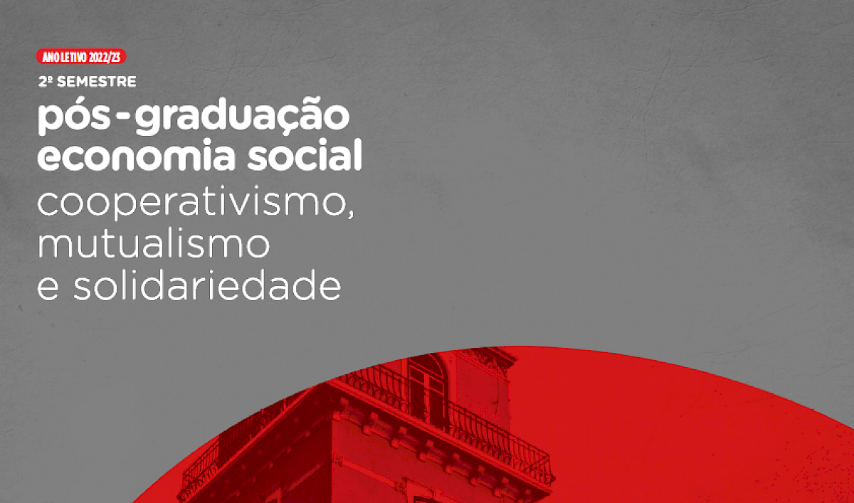 14.ª Edição da Pós-Graduação em Economia Social: Cooperativismo, Mutualismo e Solidariedade - Candidaturas