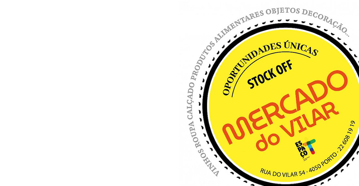 Mercado de Vilar Oportunidades Únicas!! | 15 e 16 de outubro 2022 | Espaço t